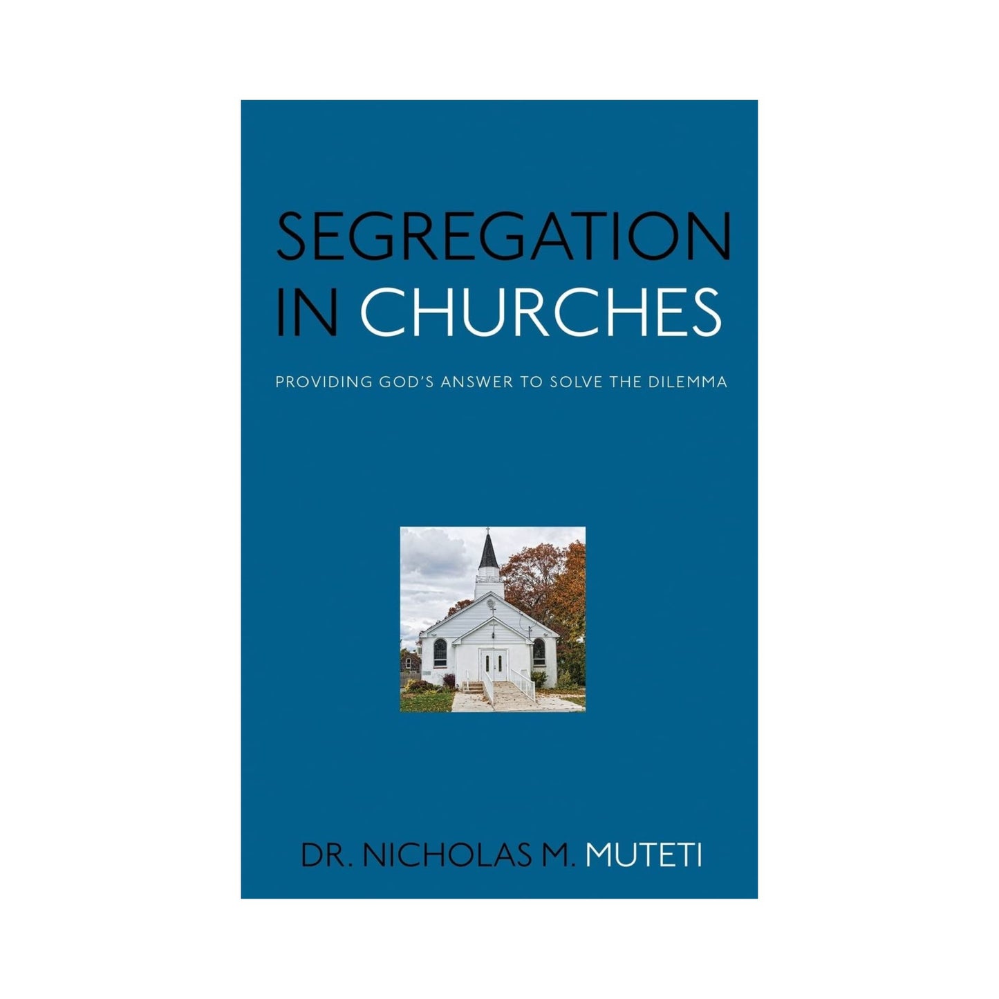 Segregation in Churches by Dr. Nicholas M. Muteti